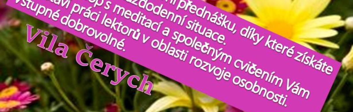 PŘEDNÁŠKA „MYSTICKÁ CESTA“ - mini workshop ve Vile Čerych