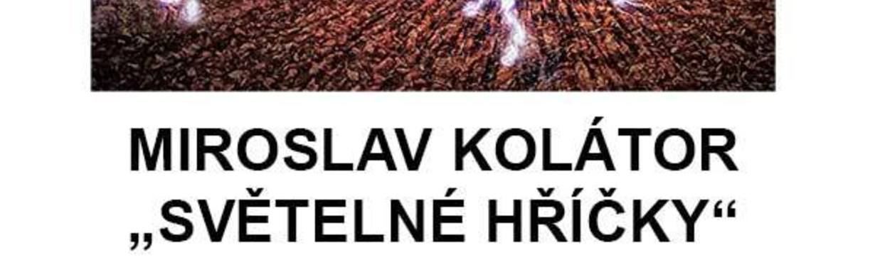 Miroslav Kolátor: Světelné hříčky