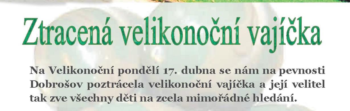ZTRACENÁ VELIKONOČNÍ VAJÍČKA NA PEVNOSTI DOBROŠOV