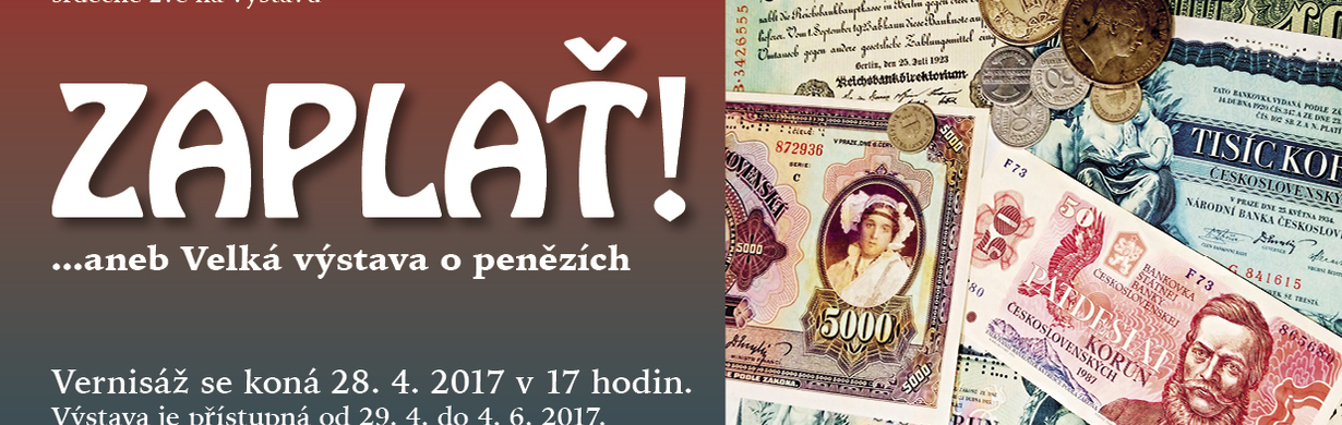 ZAPLAŤ! ... aneb Velká výstava o penězích