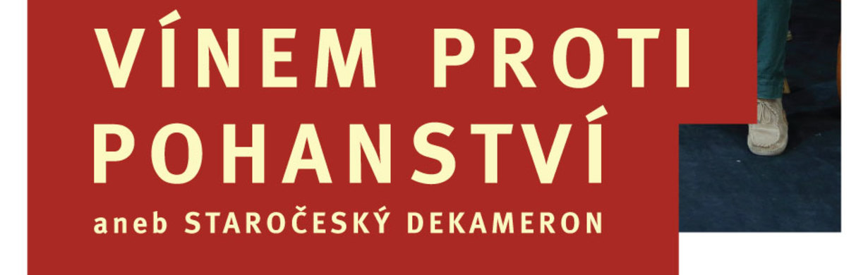 Vínem proti pohanství aneb Staročeský dekameron
