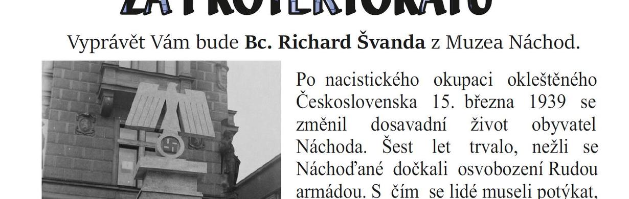 BESEDA NA TÉMA „VŠEDNÍ ŽIVOT V NÁCHODĚ ZA PROTEKTORÁTU“