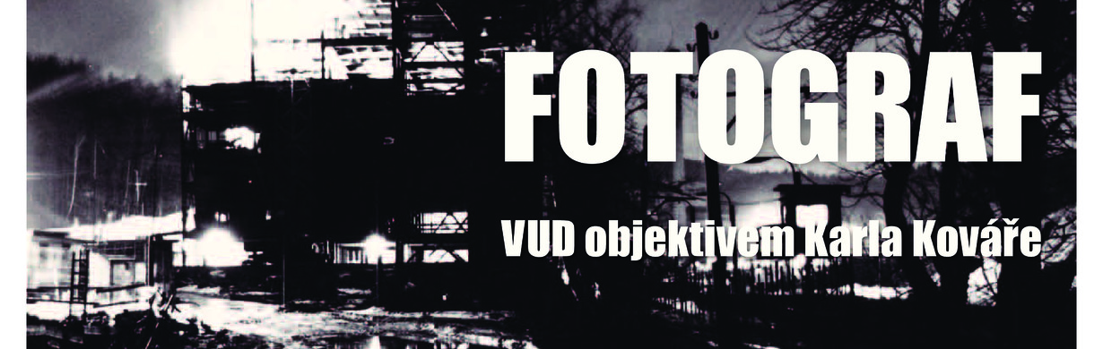 JÁMA, PRŮMSTAV, FOTOGRAF - VUD objektivem Karla Kováře
