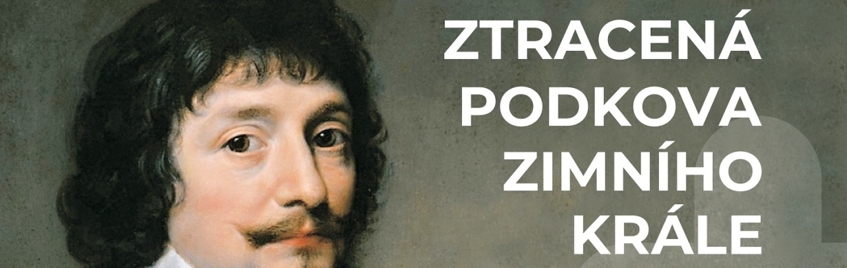 Ztracená podkova zimního krále – Náchodsko za třicetileté války