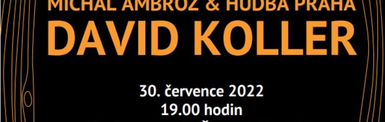 KONCERT PRO LIDI A STROMY - MICHAL AMBROŽ & HUDBA PRAHA a DAVID KOLLER