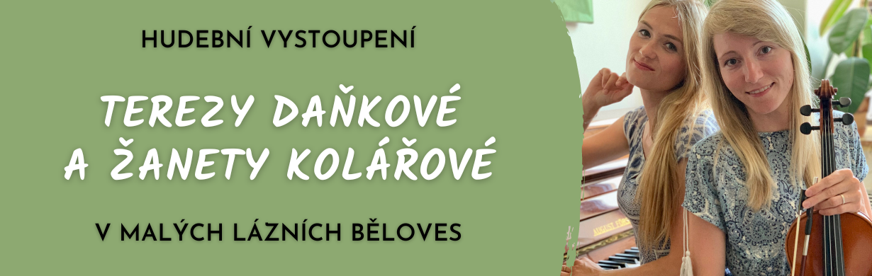 Hudební vystoupení Terezy Daňkové a Žanety Kolářové v Malých lázních