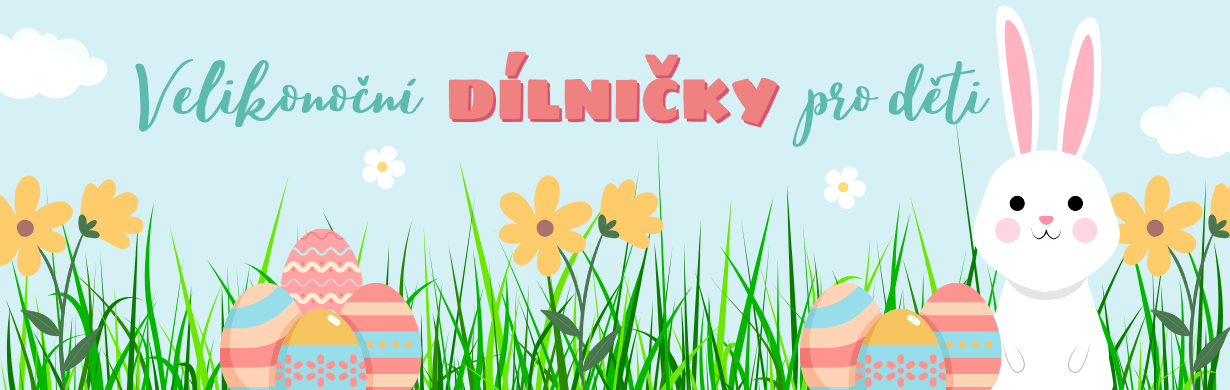 VELIKONOČNÍ DÍLNIČKY PRO DĚTI