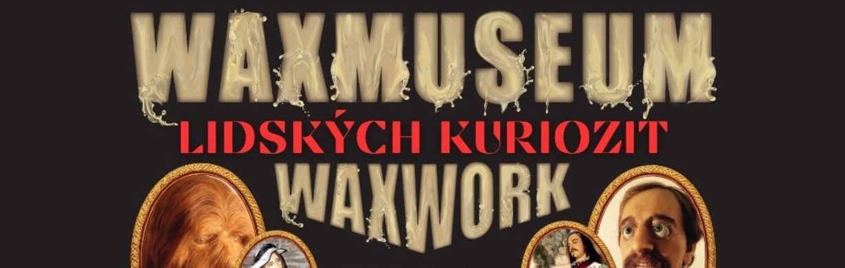 WAXMUSEUM lidských kuriozit na zámku v Novém Městě nad Metují