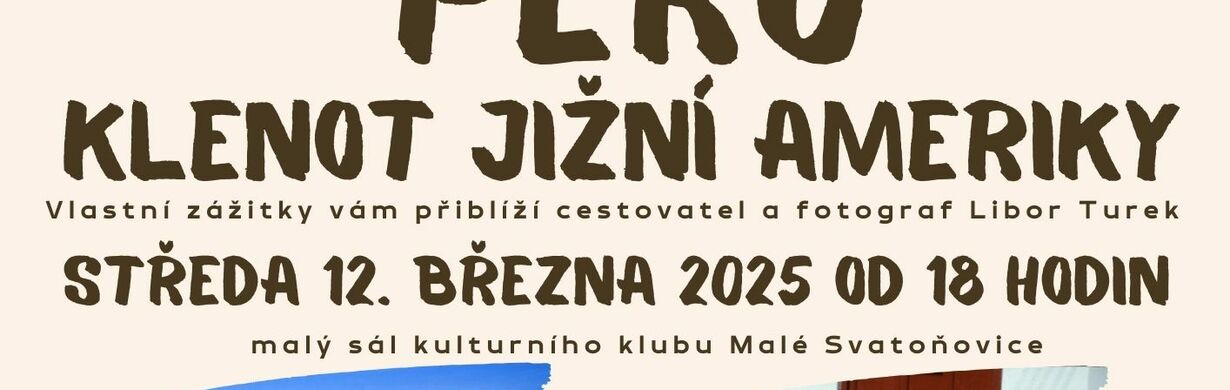 CESTOPISNÁ PŘEDNÁŠKA S PROJEKCÍ - PERU KLENOT JIŽNÍ AMERIKY