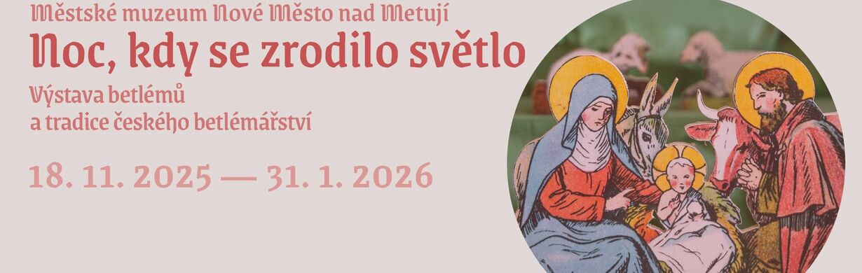 Noc, kdy se zrodilo světlo – Výstava betlémů a tradice českého betlémářství