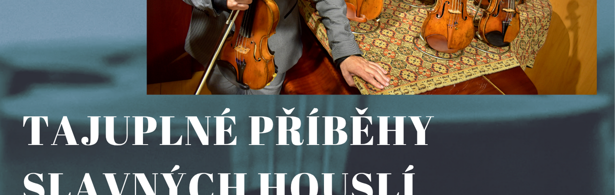 Tajuplné příběhy slavných houslí