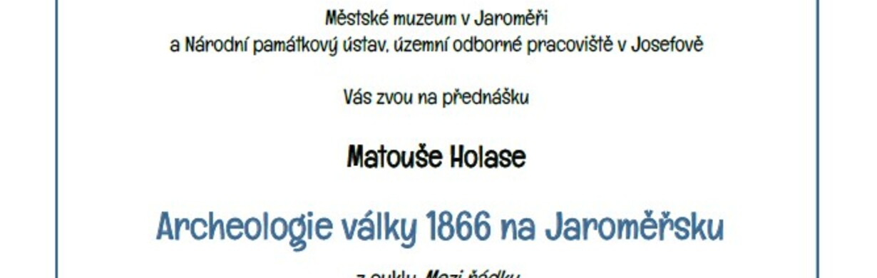 Přednáška z cyklu Mezi řádky: Archeologie války