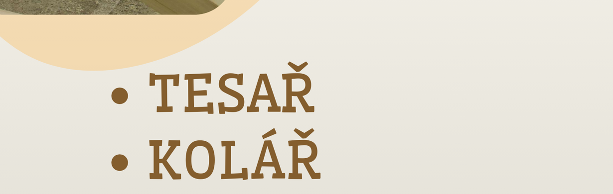 Tesař / kolář (dříve vyučovaný obor) Tesař / kolář (dříve vyučovaný obor)